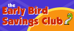 The Early Bird Savings Club